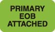 Insurance Collection Labels, PRIMARY EOB ATTACHED - Fl Green, 1-1/2" X 7/8" (Roll of 250)