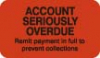 Billing Collection Labels, ACCOUNT SERIOUSLY OVERDUE - Fl Red, 1-1/2" X 7/8" (Roll of 250)